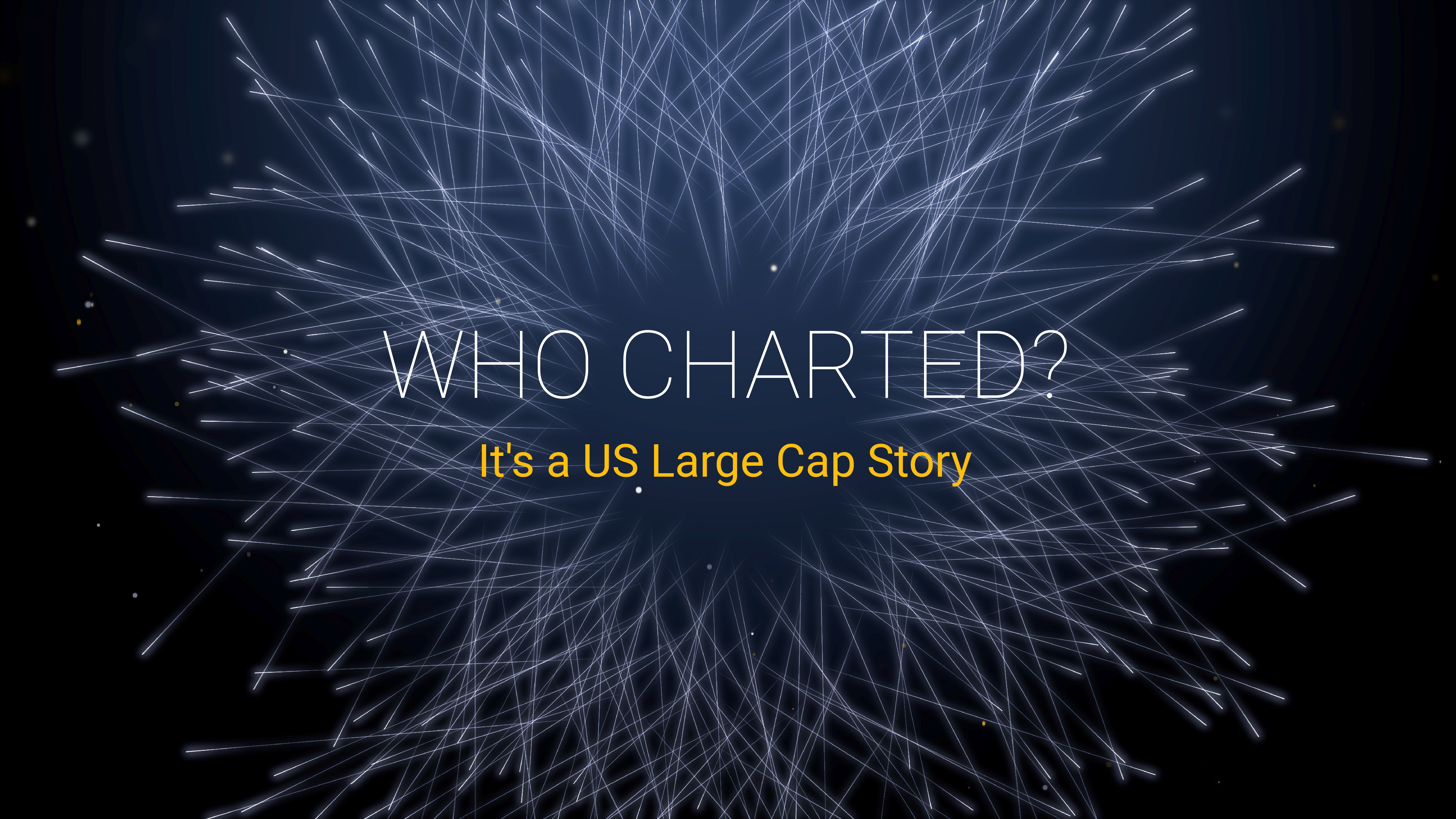 Who Charted? (E6) It’s a US Large Cap Story
