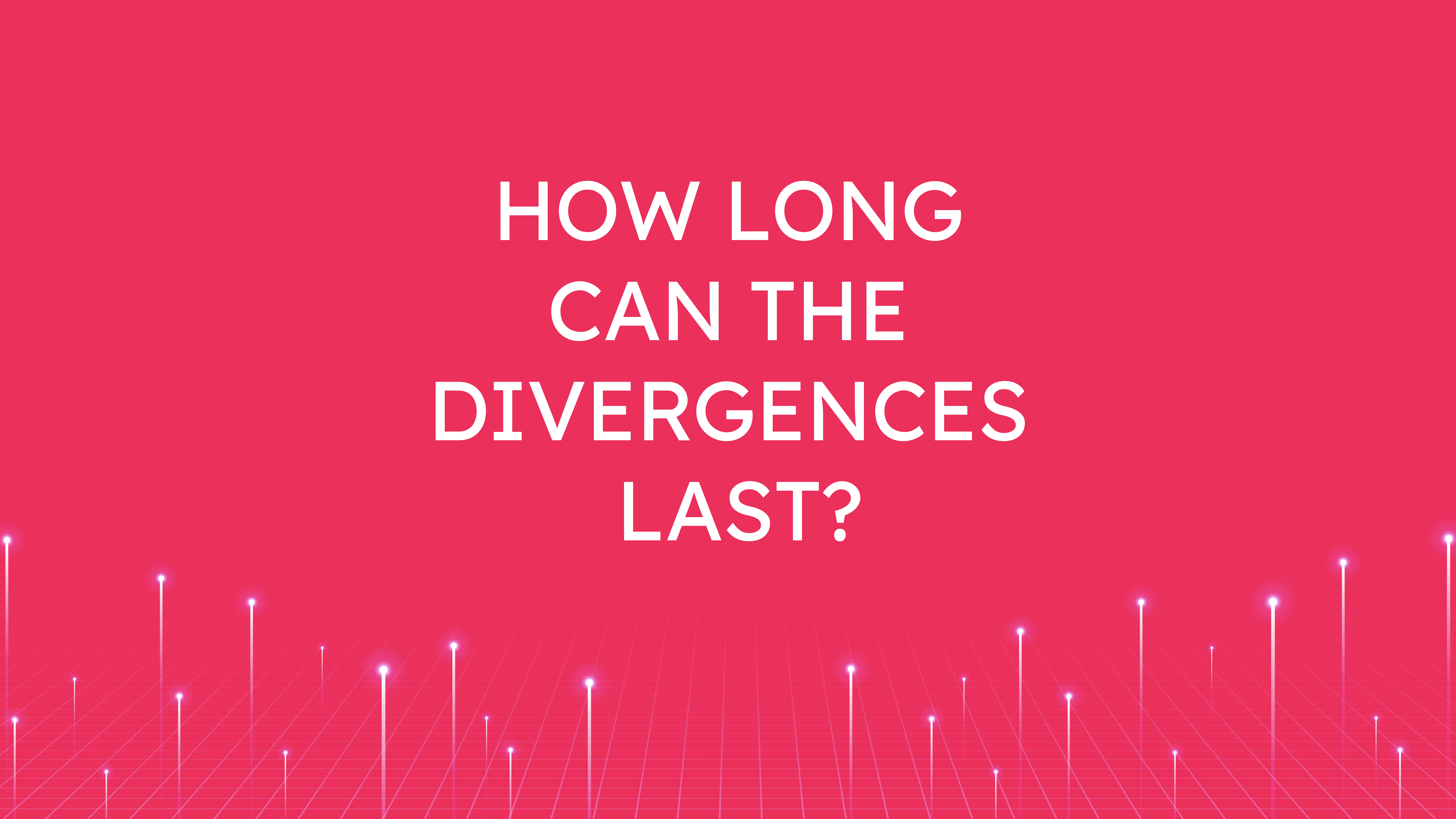 How Long Can  the Divergences Last?