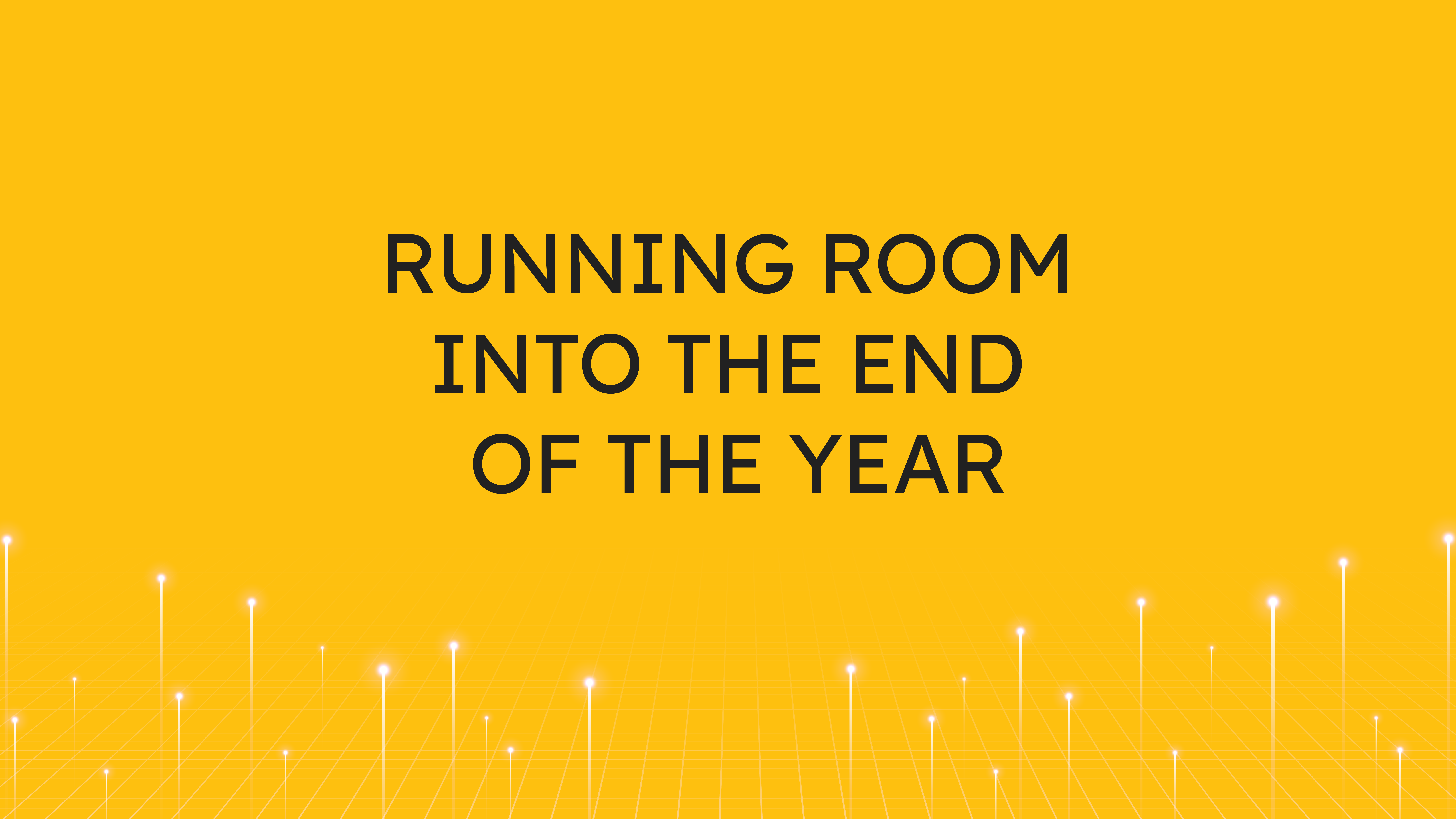 Running Room  into the End of the Year