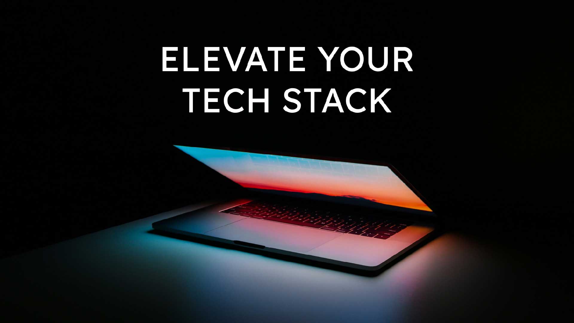 Elevate Your Tech Stack