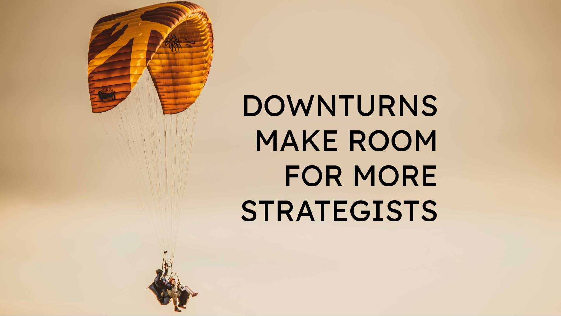 Downturns Make Room for More Strategists