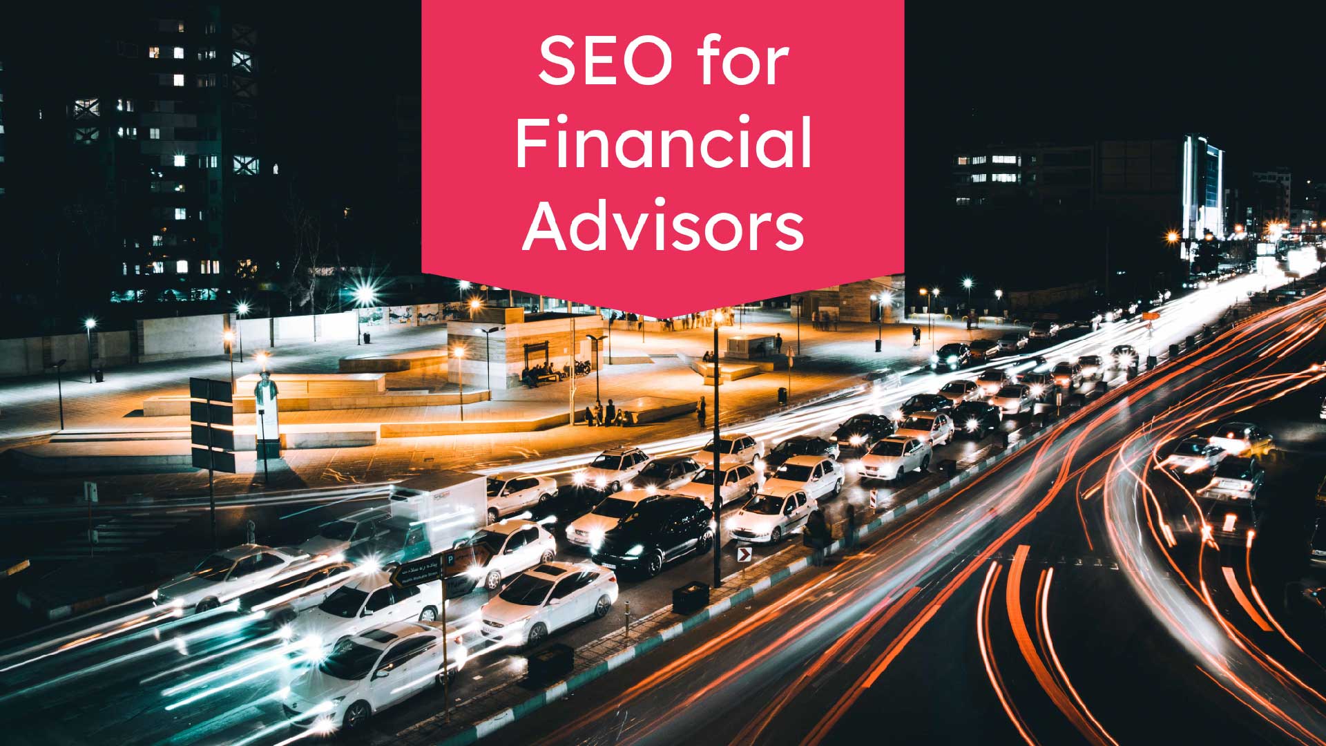 SEO for Financial Advisors:A Beginner’s Guide