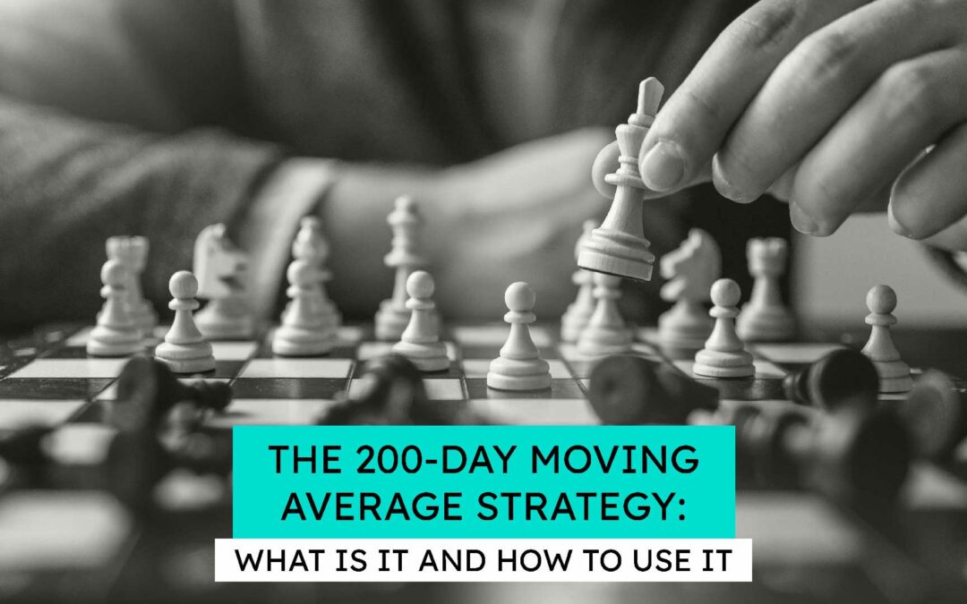 The 200 Day Moving Average Strategy: What Is It and How to Use It