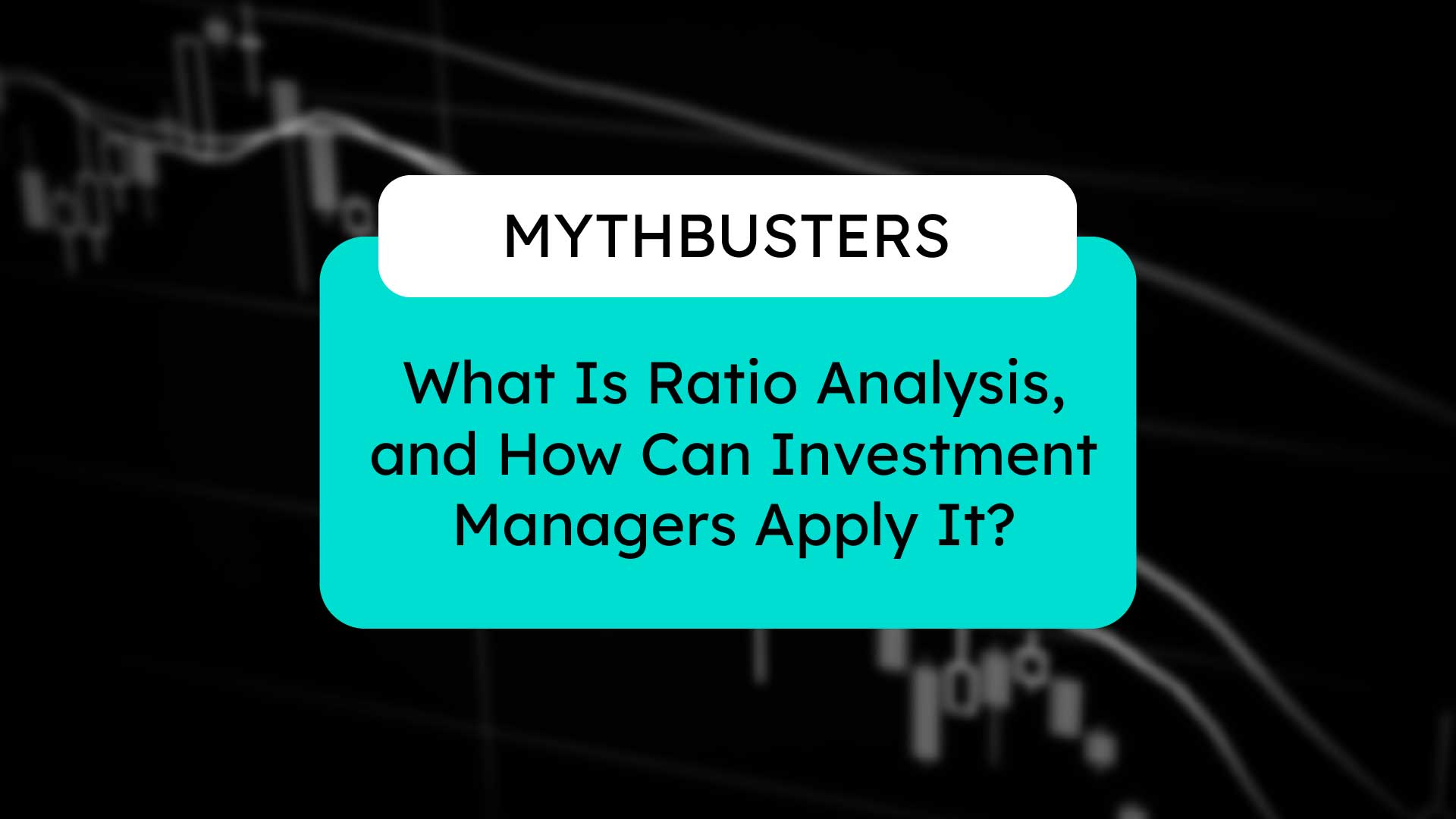 What Is Ratio Analysis, and How Can  Investment Managers Apply It?