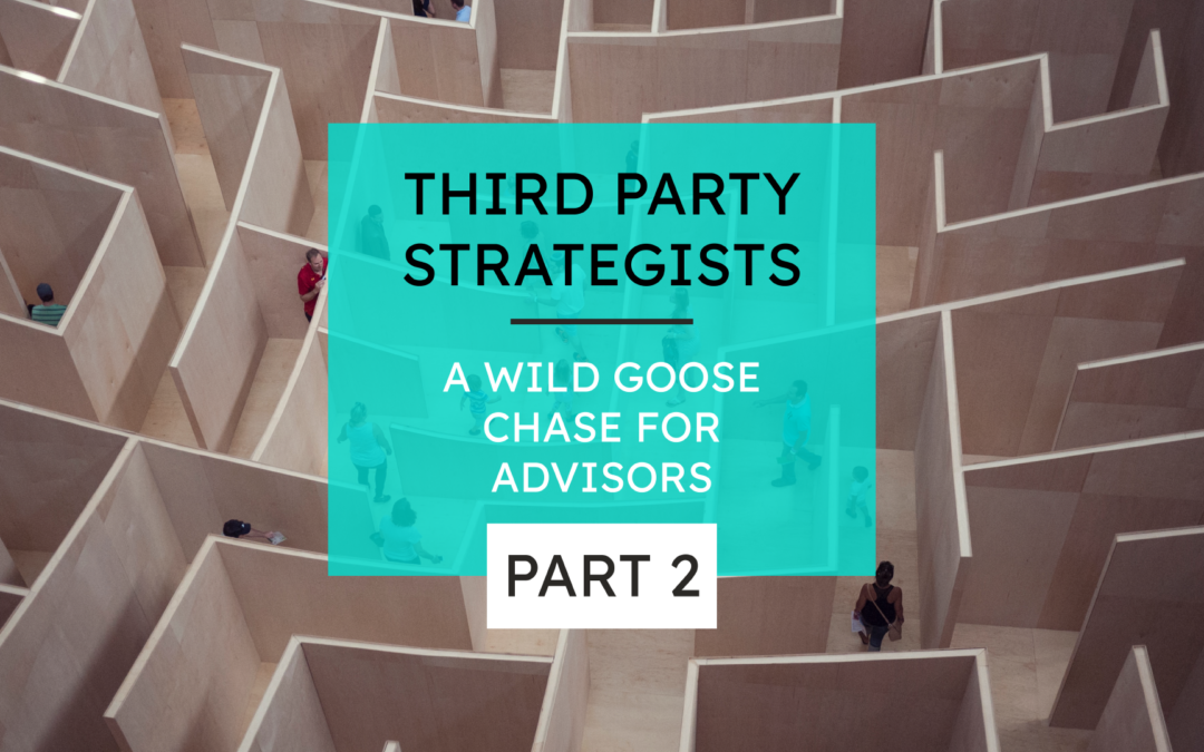 Third Party Strategists (Part-Two) A Wild Goose Chase for Advisors