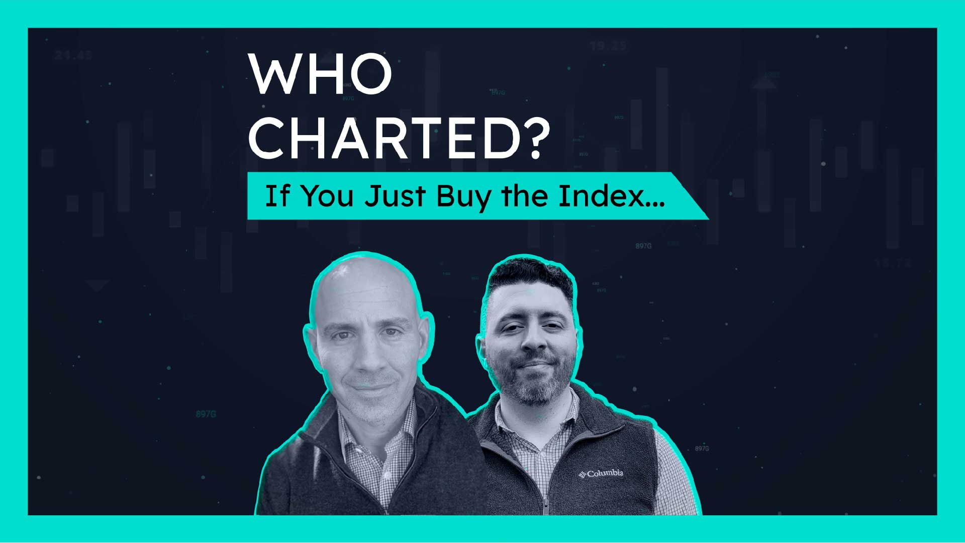 Who Charted? (E32) If You Just Buy the Index…