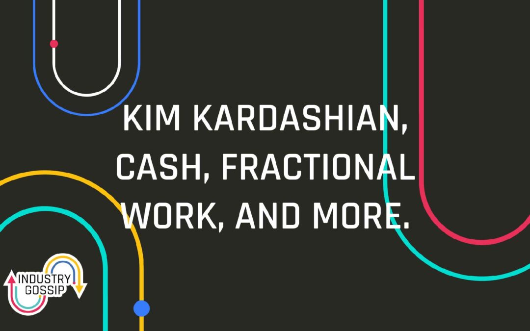 Industry Gossip (E20) Kim Kardashian, Cash, Fractional Work, and More
