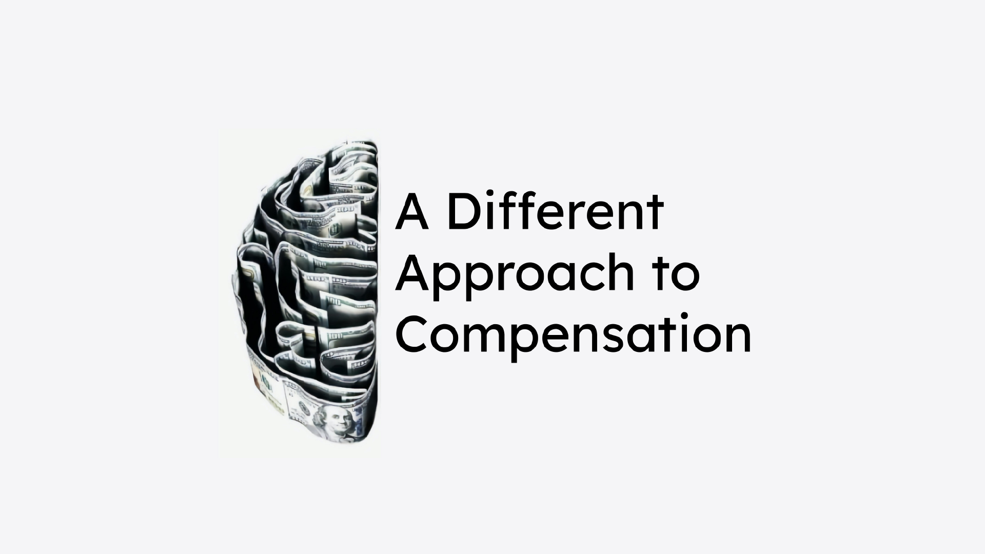 A Different Approach to Compensation