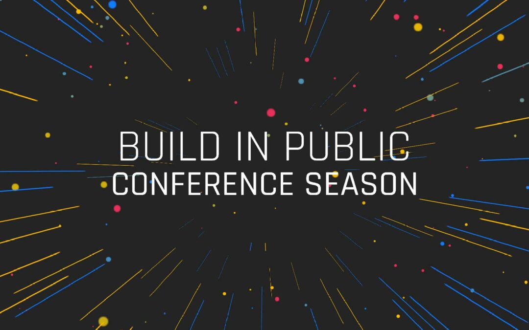 Build in Public (E8)  Conference Season