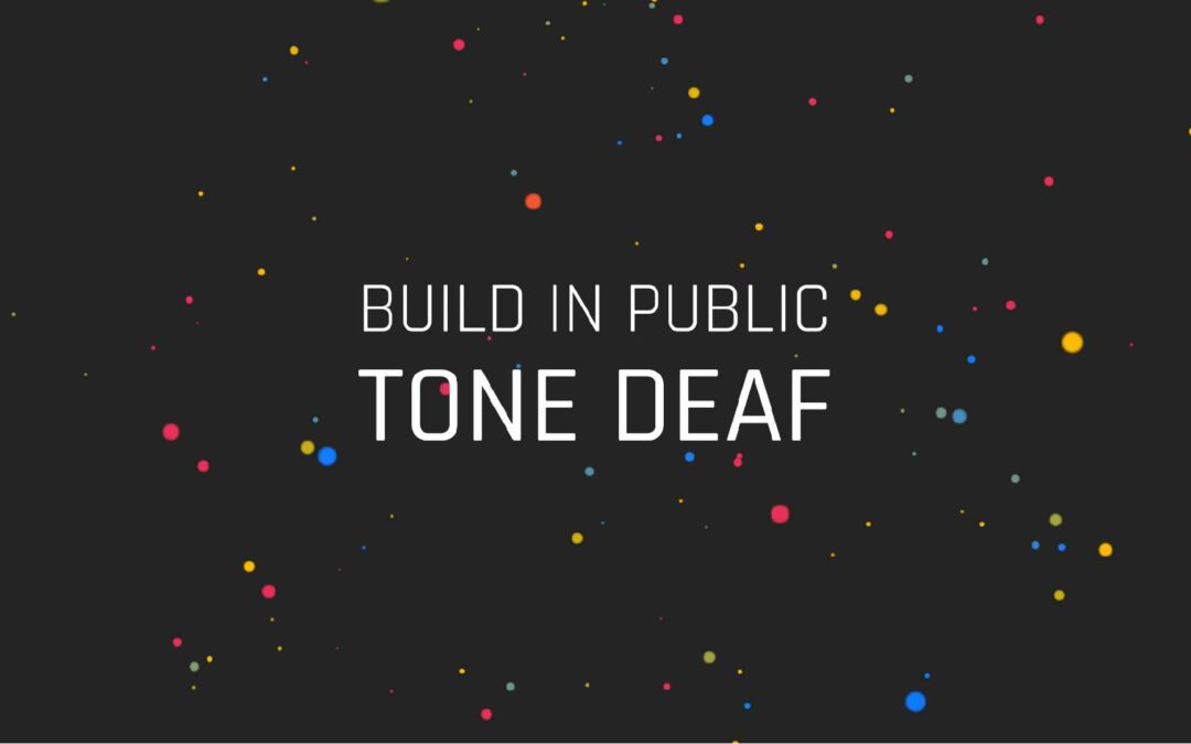 Build in Public (E11) Tone Deaf