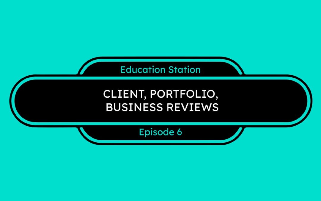 Education Station (E6) Client, Portfolio, and Business Reviews