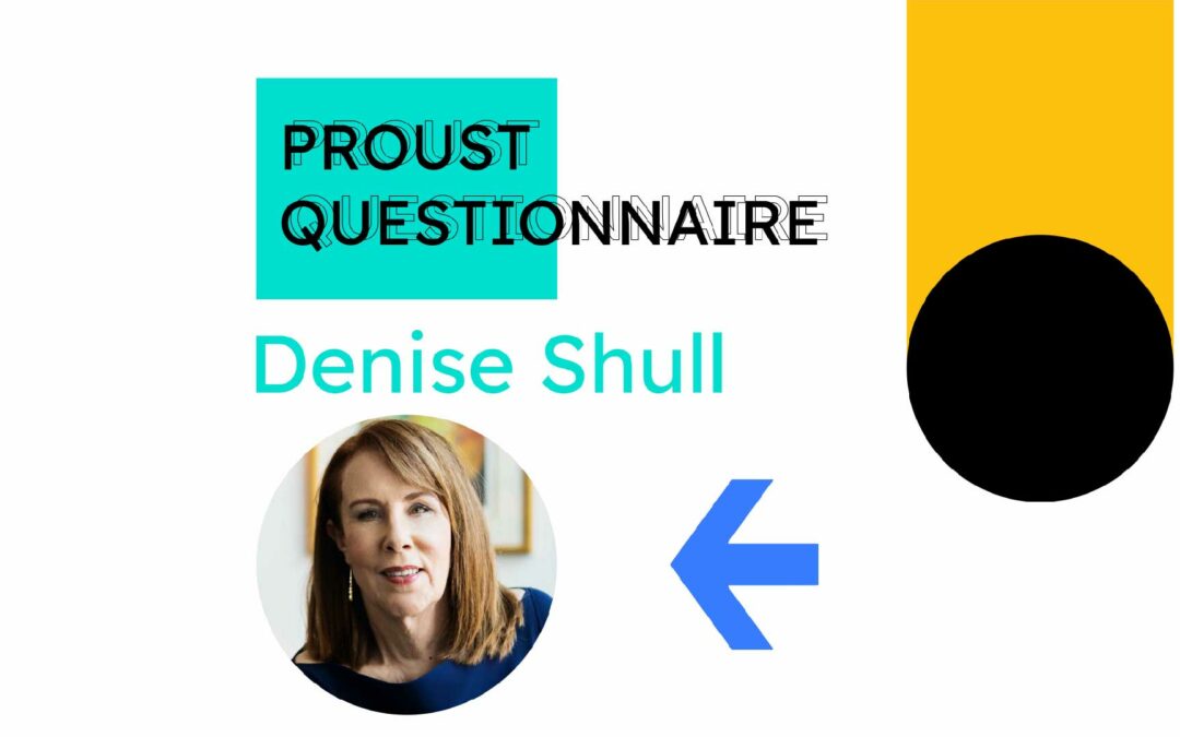 The Proust Questionnaire (E3)Denise Shull