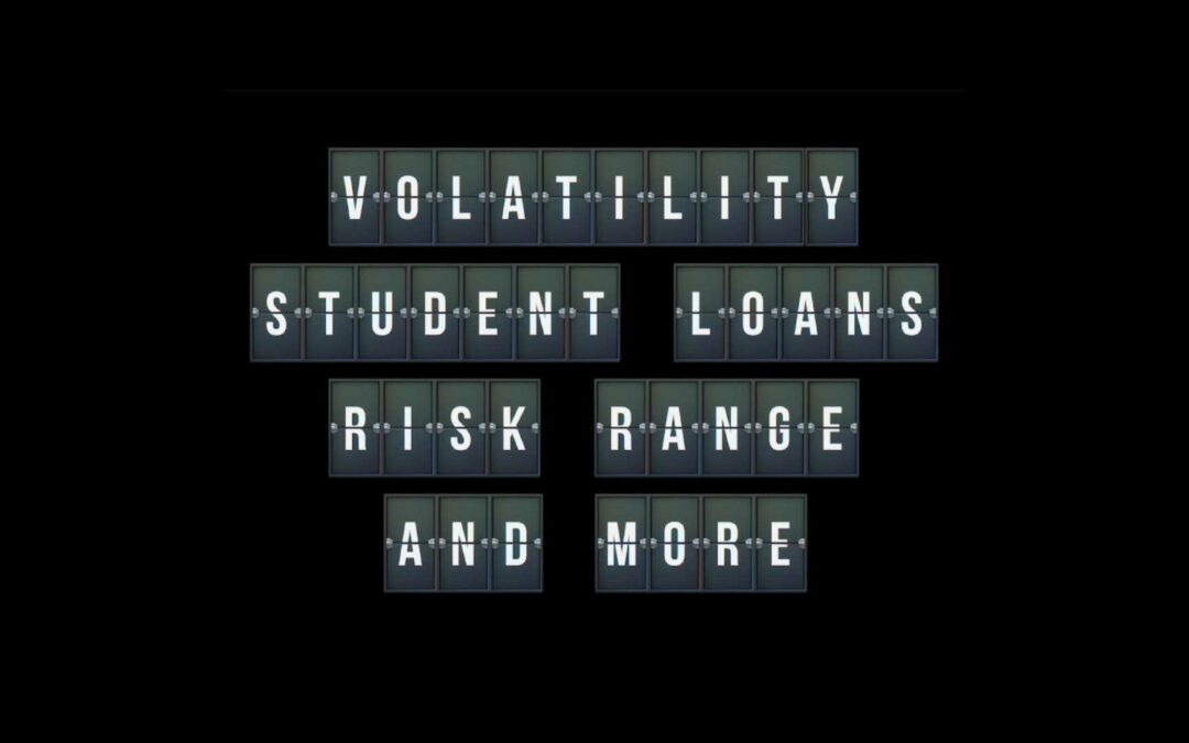 Education Station (E3) Volatility, Student Loans, and Risk Range