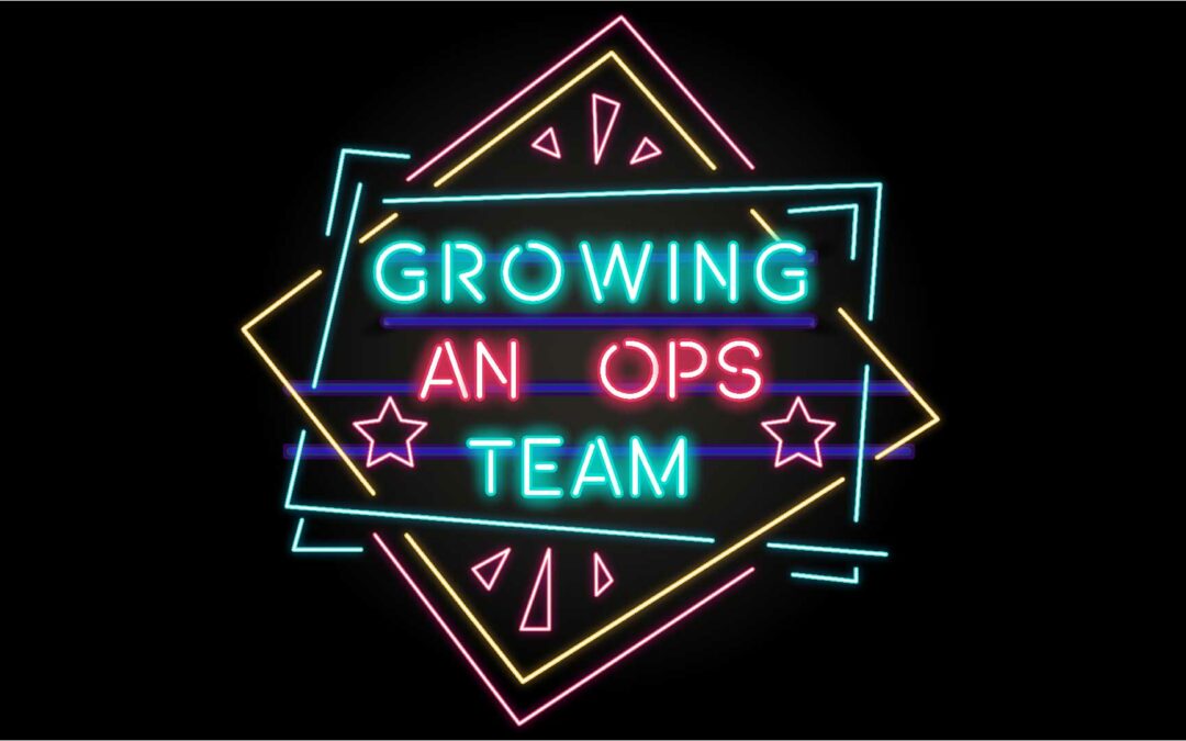 Drinks Well with Operations (E1) Growing an Ops Team