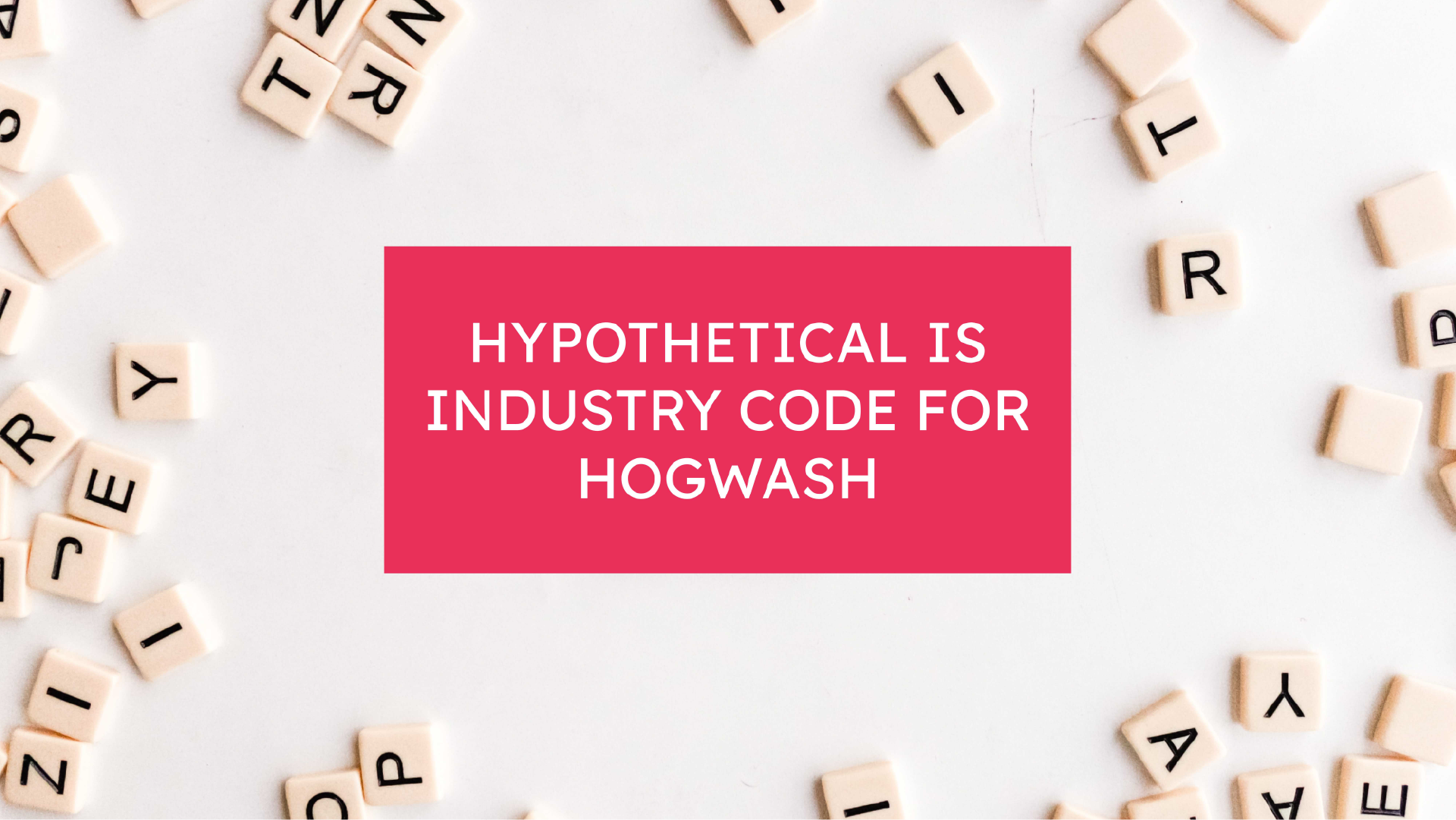 Hypothetical is Industry Code for Hogwash