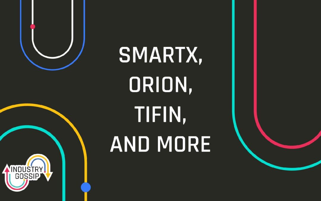 Industry Gossip (E17) SMartX, Orion, TIFIN, and more