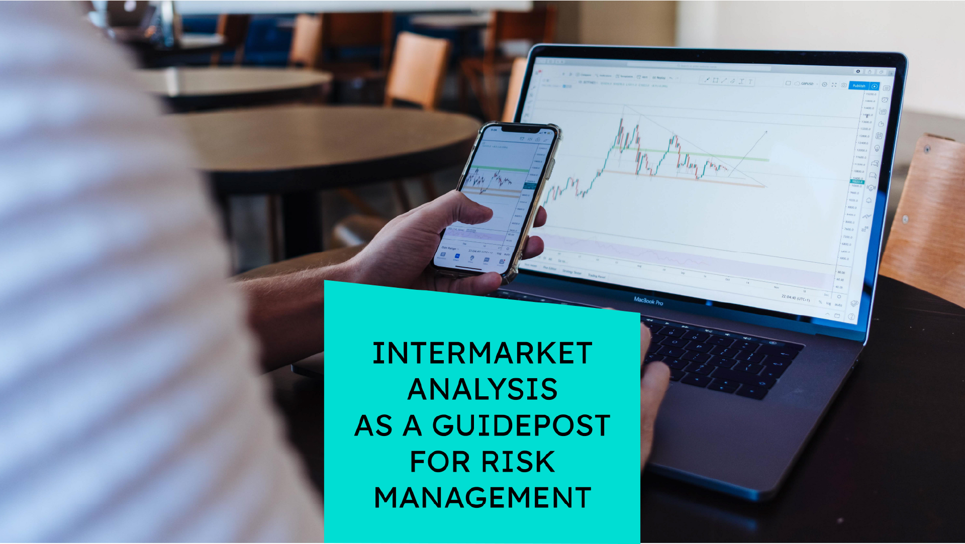 Intermarket Analysis as a Guidepost for Risk Management
