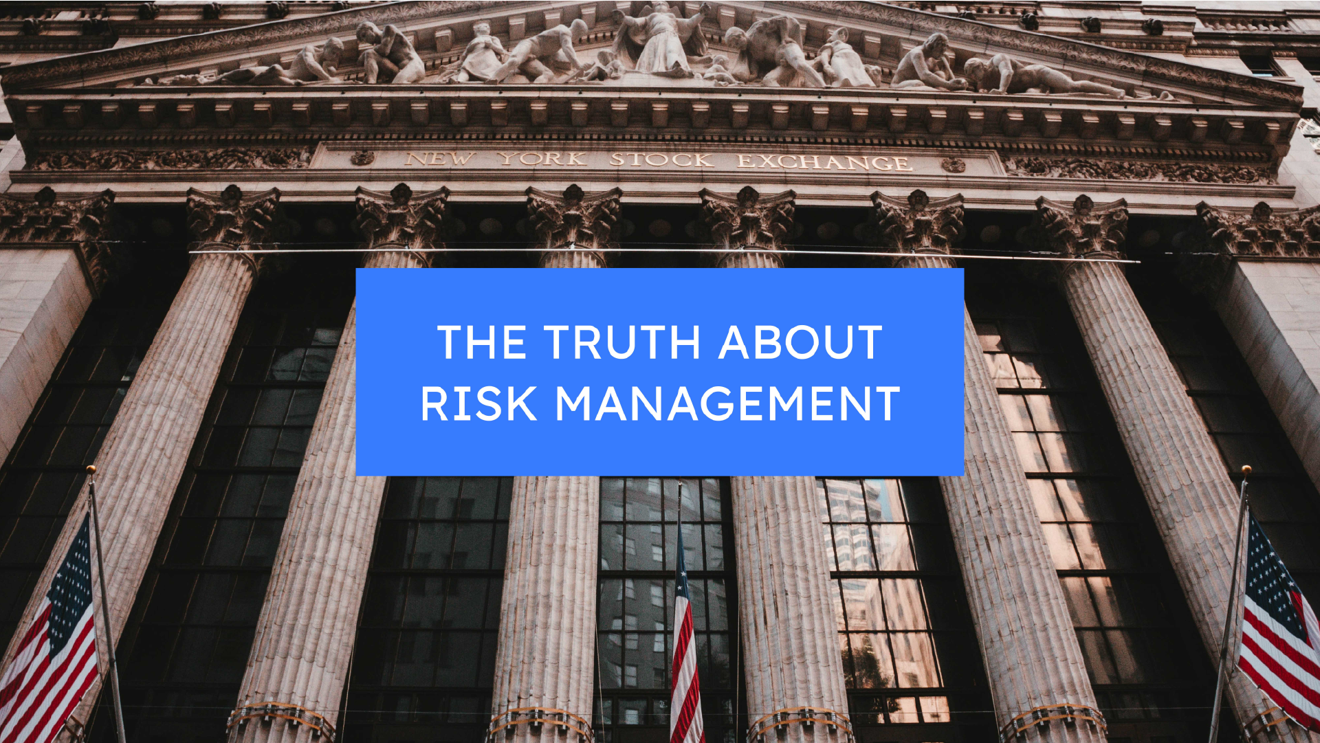 The Truth about Risk Management