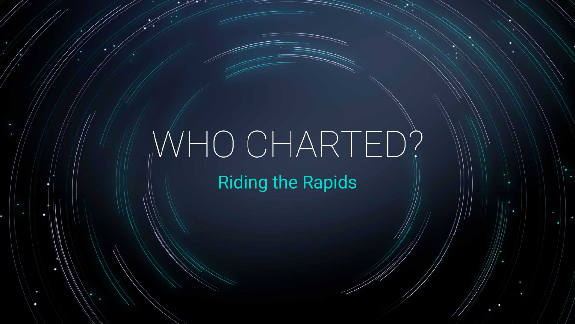 Who Charted? (E26) Riding the Rapids