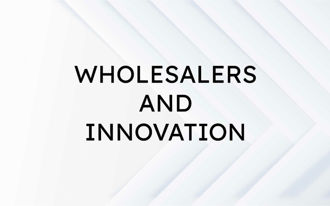 The OGs (E4) Wholesalers and Innovation