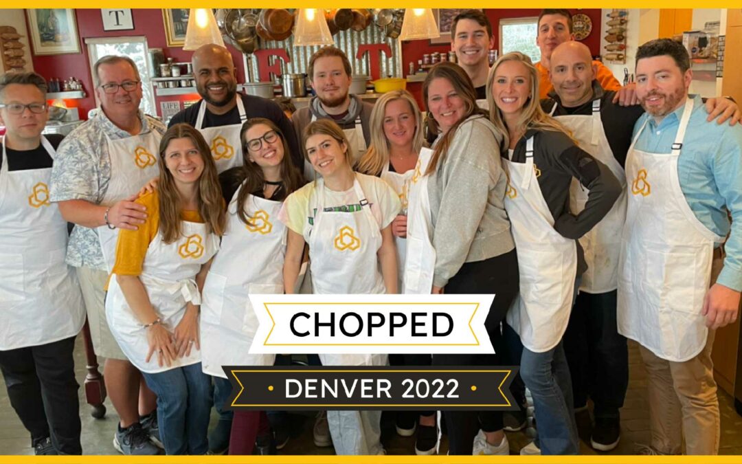 Denver Retreat 2022 Chopped
