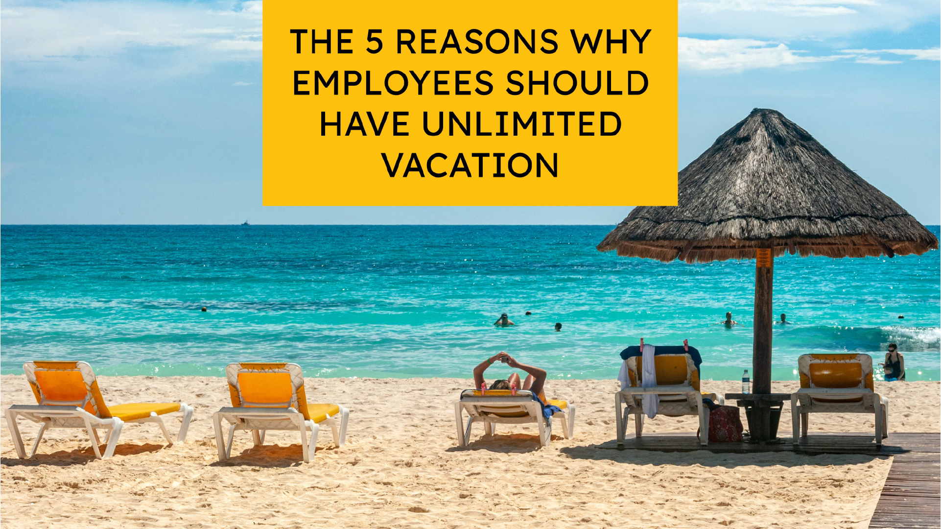 The 5 reasons why employees should have unlimited vacation