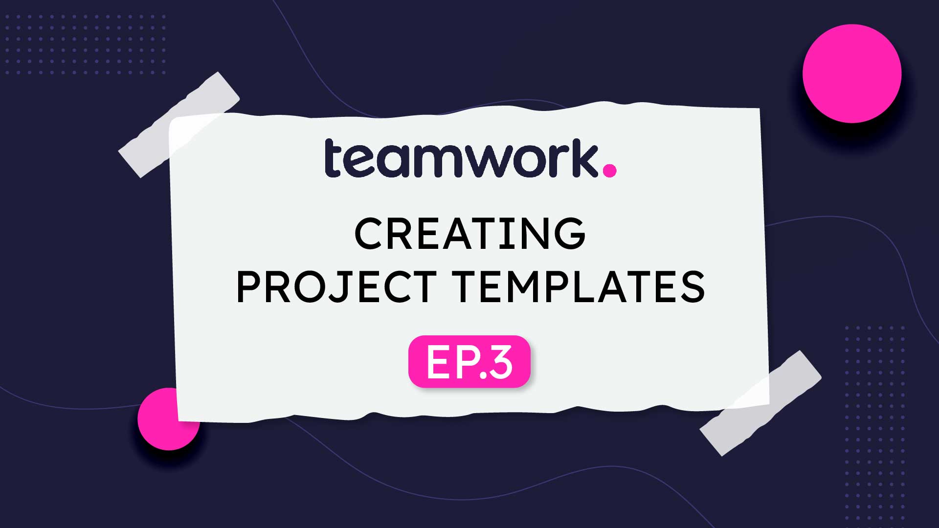 Teamwork (E3) Creating Project Templates