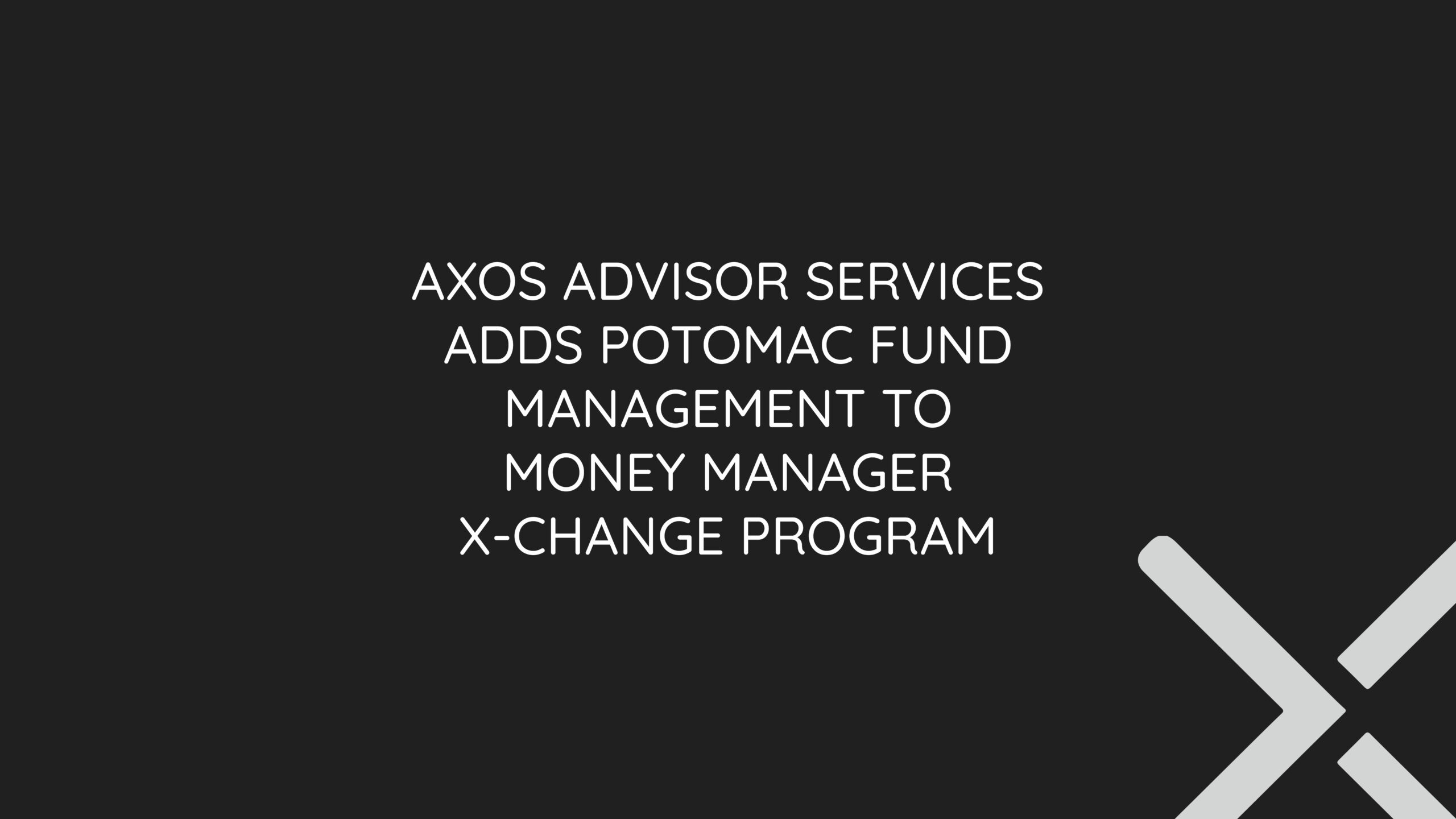 Potomac Strategies Now Available on Axos MMX Platform