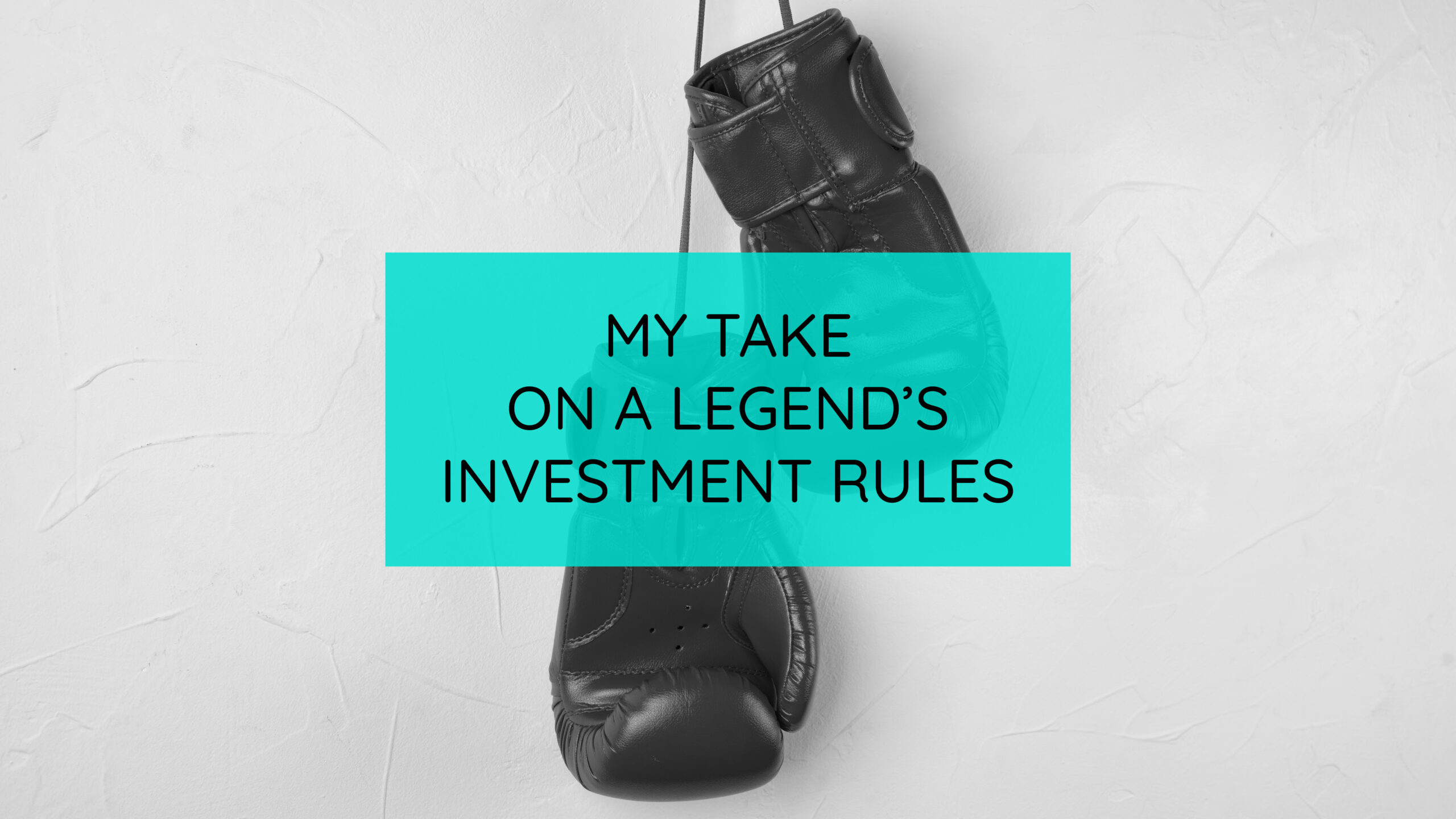 My Take on a Legend’sInvestment Rules