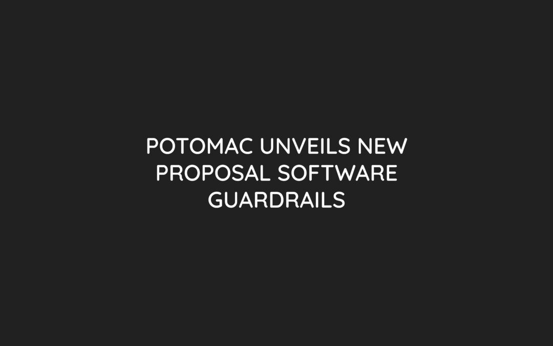 Press Release: Potomac Unveils New Proposal Software Guardrails