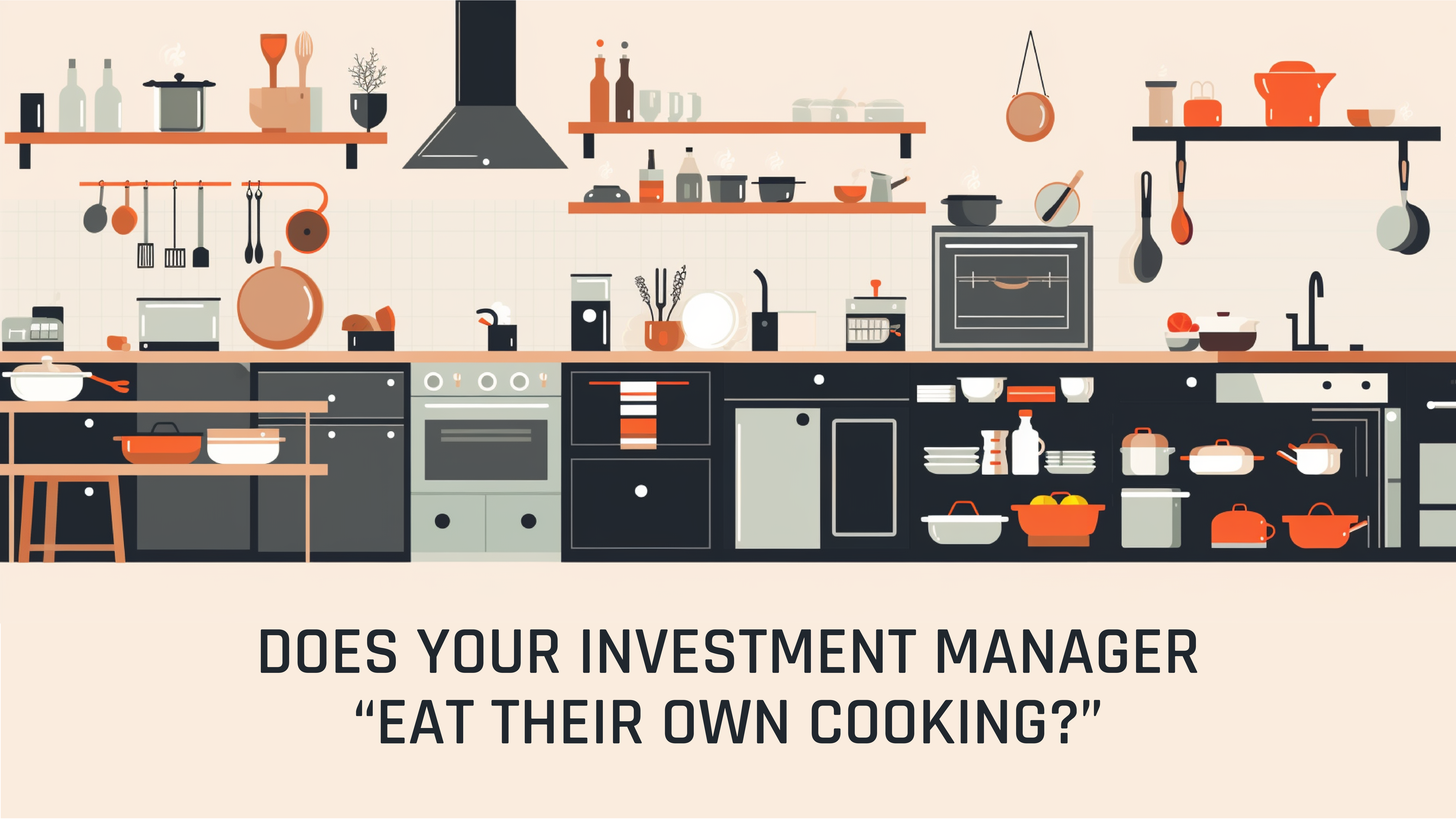 Does your investment manager “eat their own cooking?”