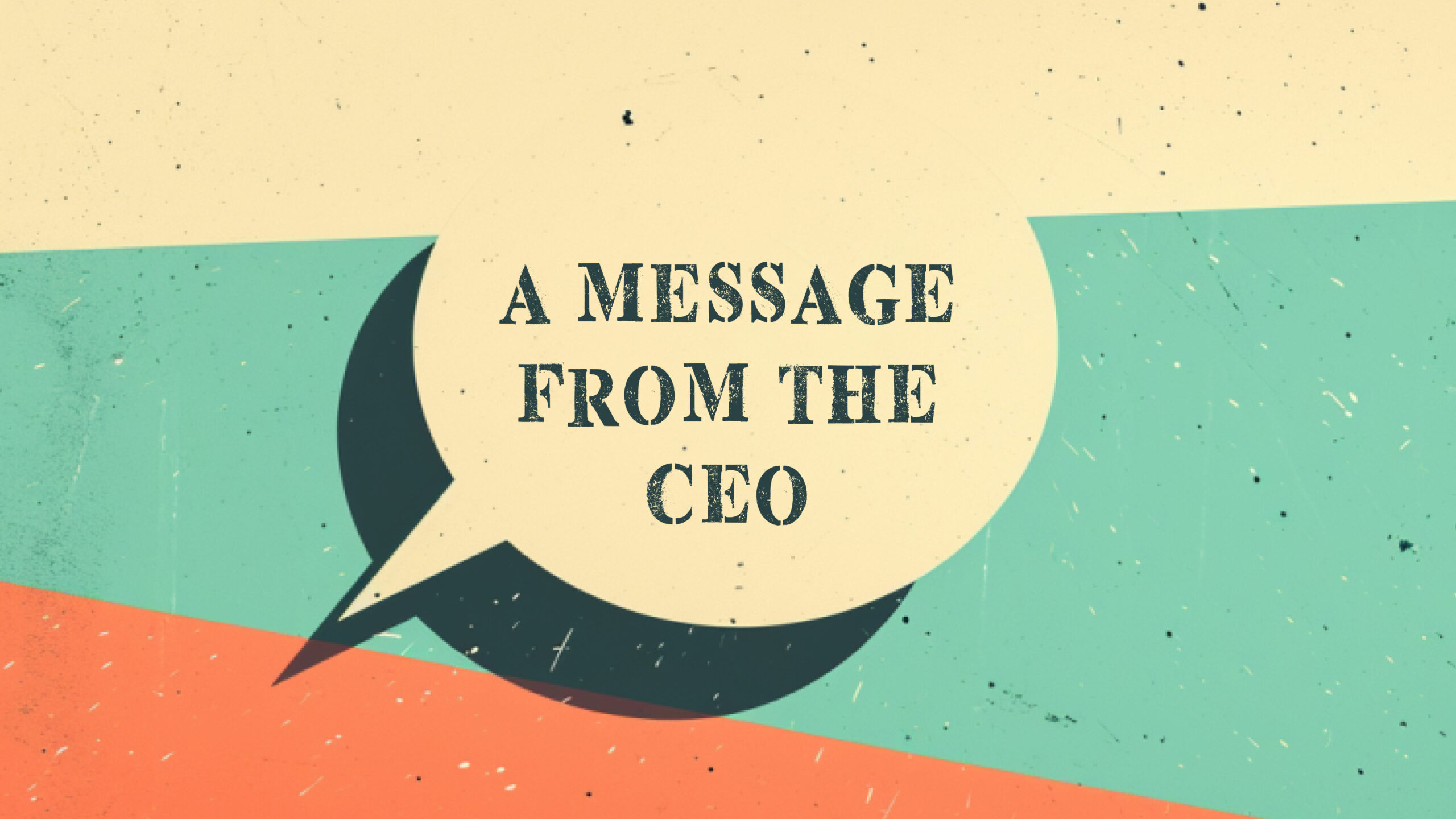 A Message From  the CEO