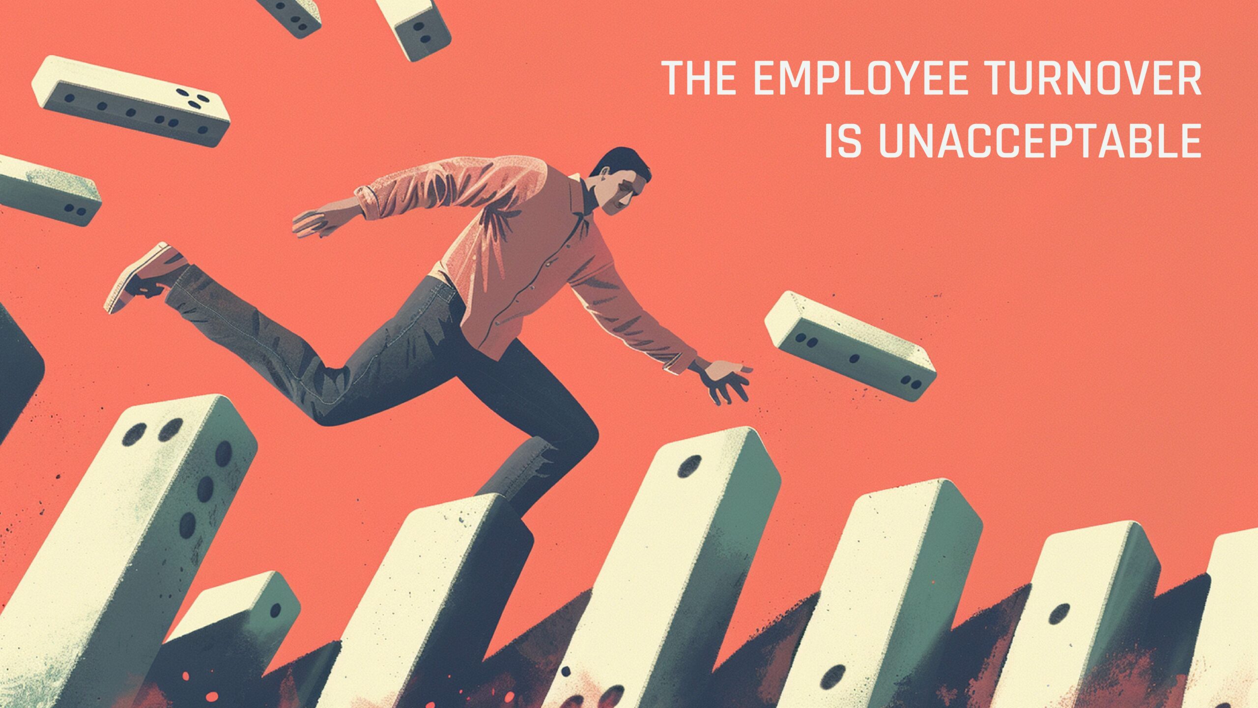 The Employee Turnover is Unacceptable