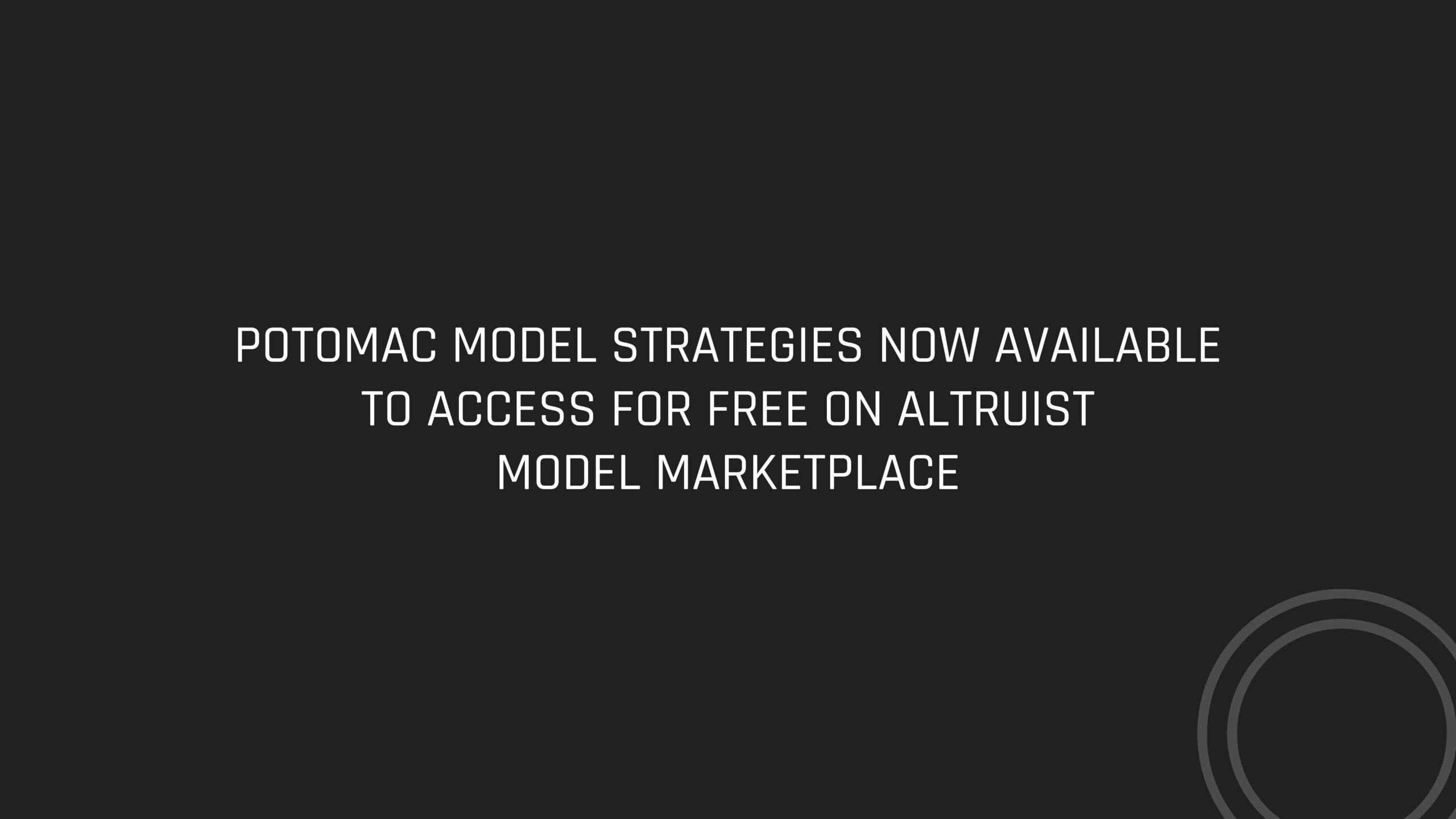 Potomac Model Strategies Now Available To  Access For Free On Altruist Model Marketplace